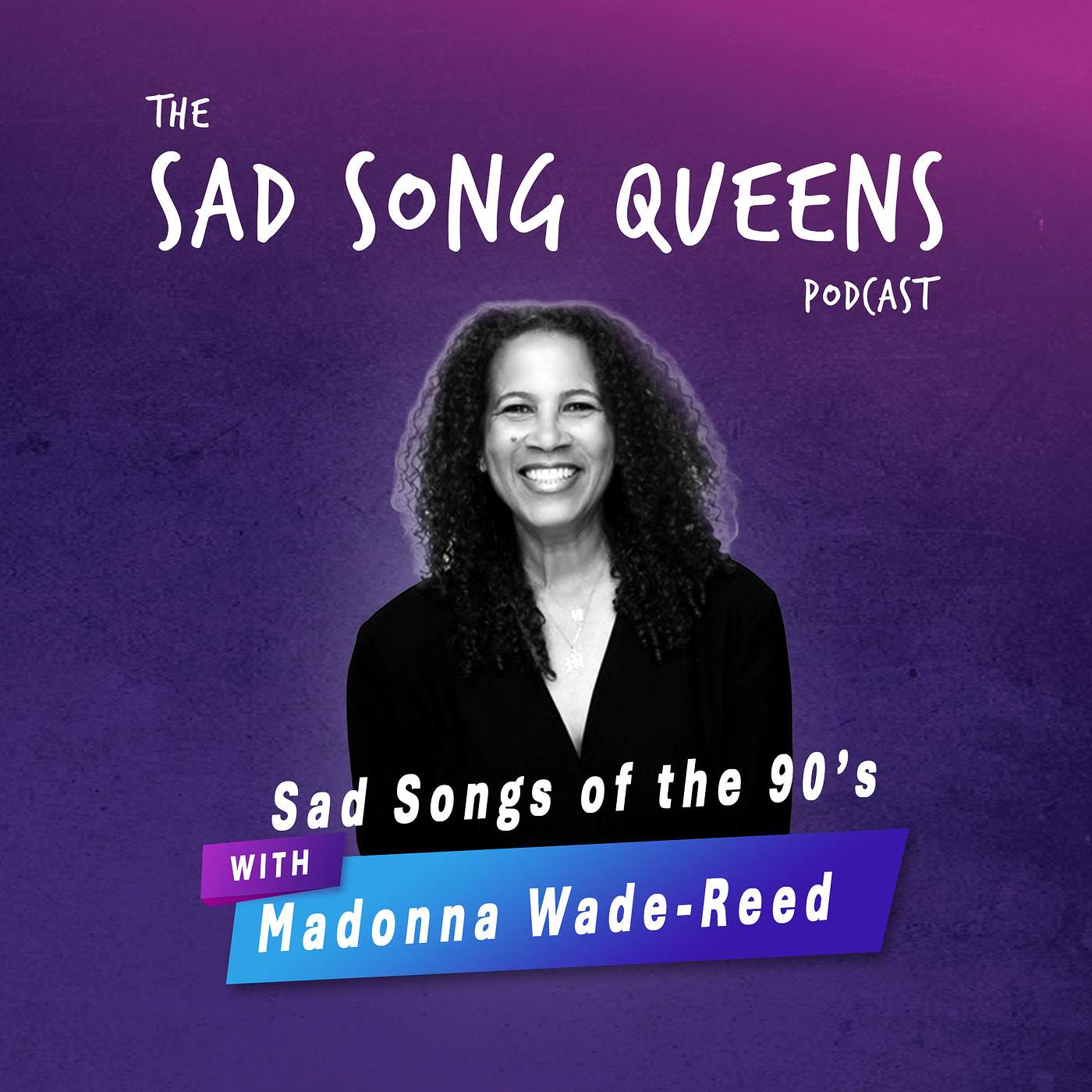 Sad Songs of the 90’s with music supervisor Madonna Wade-Reed